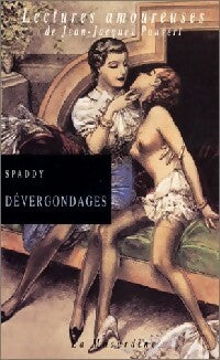 Devergondages - Spaddy -  Lectures amoureuses de Jean-Jacques Pauvert - Livre