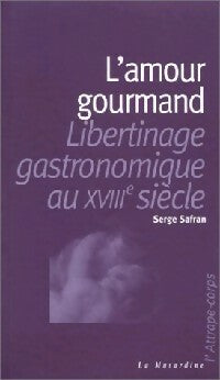 L'amour gourmand - Serge Safran -  L'attrape-Corps - Livre