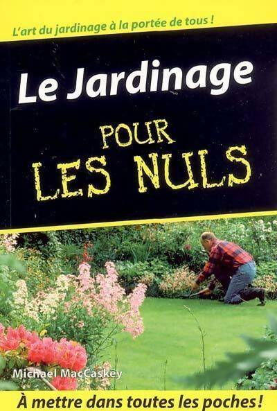 Le jardinage pour les nuls - Michael MacCaskey -  Pour les Nuls Poche - Livre