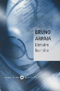 Dernière frontière - Bruno Arpaia -  Piccolo - Livre