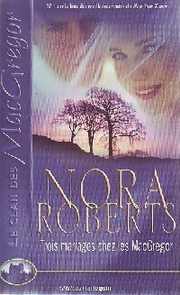 Trois mariages chez les MacGregor - Nora Roberts -  Le clan des MacGregor - Livre