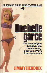 Une belle garce - Jimmy Hendrix -  Les romans noirs franco-américains - Livre