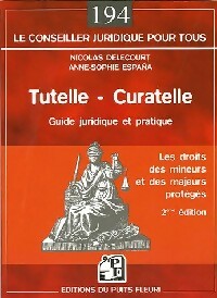 Tutelle, curatelle, conseil de famille - Nicolas Delecourt ; Sophie Michon -  Le conseiller juridique pour tous - Livre