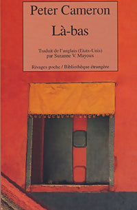 Là-bas - Peter Cameron -  Rivages Poche - Livre