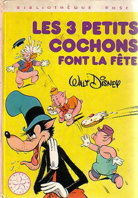 Les 3 petits cochons font la fête - Walt Disney -  Bibliothèque rose (3ème série) - Livre