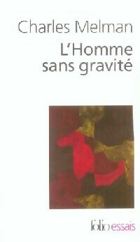 L'homme sans gravité - Charles Melman -  Folio Essais - Livre