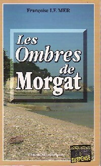 Les ombres de Morgat - Françoise Le Mer -  Enquêtes & Suspense - Livre