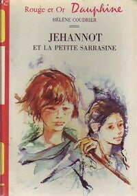 Jehannot et la petite sarrasine - Hélène Coudrier -  Rouge et Or - Livre