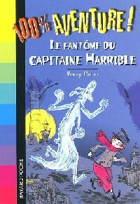 Le fantôme du capitaine Harrible - Penny Dolan -  100% aventures - Livre