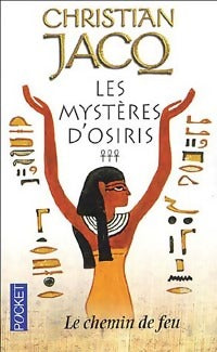 Les mystères d'Osiris Tome III : Le chemin de feu - Christian Jacq -  Pocket - Livre