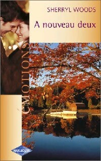 A nouveau deux - Sherryl Woods -  Emotions - Livre