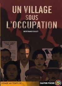 Un village sous l'occupation - Bertrand Solet -  Castor Poche - Livre
