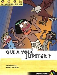 Les enfants du Nil Tome V : Qui a volé Jupiter ? - Alain Surget -  Castor Poche - Livre