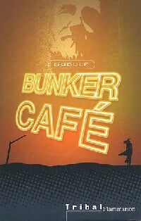 Bunker Café - Gudule -  Tribal - Livre