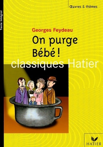 On purge bébé - Georges Feydeau -  Oeuvres et Thèmes - Livre