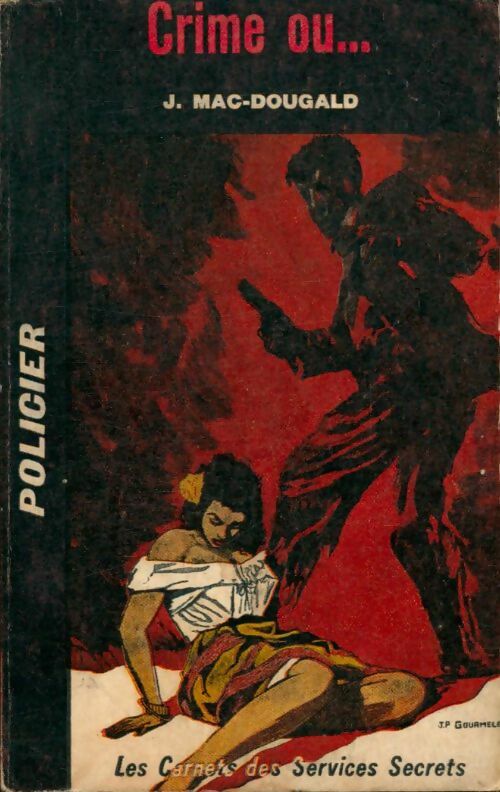 Crime ou... - J Mac-Douglas -  Les carnets des Services Secrets - Livre