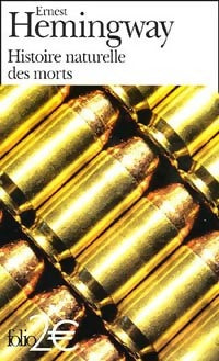 Histoire naturelle des morts et autres nouvelles - Ernest Hemingway -  Folio - Livre