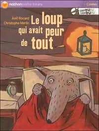 Le loup qui avait peur de tout - Ann Rocard -  Nathan poche 6-8 ans - Livre
