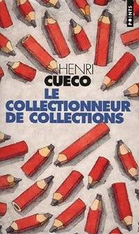 Le collectionneur de collections - Henri Cueco -  Points - Livre
