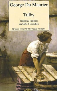 Trilby - George Du Maurier -  Rivages Poche - Livre