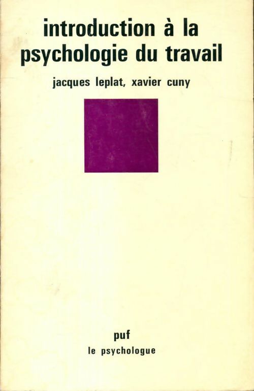 Introduction à la psychologie du travail - Jacques Leplat -  SUP - Le psychologue - Livre