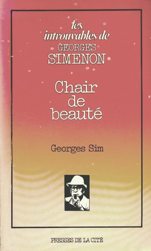 Chair de beauté - Georges Sim -  Les introuvables de Georges Simenon - Livre