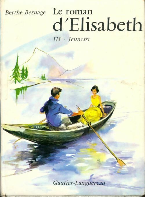 Le roman d'Elisabeth Tome III : Jeunesse - Berthe Bernage -  Brigitte (1ère série) - Livre