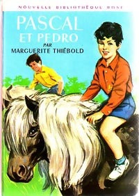 Pascal et Pedro - Marguerite Thiébold -  Bibliothèque rose (2ème série - Nouvelle Bibliothèque Rose) - Livre