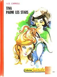 Tina parmi les stars - A.B. Carroll -  Spirale - Livre