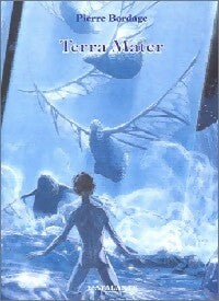 La trilogie des guerriers du silence : Terra Mater - Pierre Bordage -  La dentelle du cygne - Livre