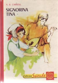 Signorina Tina - A.B. Carroll -  Spirale - Livre