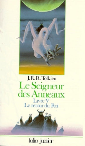 Le seigneur des anneaux Tome V : Le retour du Roi - John Ronald Reuel Tolkien -  Folio Junior - Livre