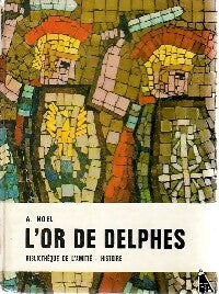 L'or de Delphes - A. Noël -  Bibliothèque de l'amitié - Livre