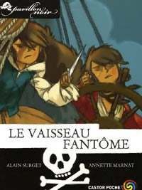 Pavillon noir Tome II : Le vaisseau fantôme - Alain Surget -  Castor Poche - Livre