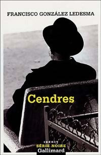 Cendres - Ledesma Francisco Gonzàles -  Série Noire - Livre