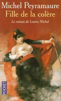 Fille de la colère. Le roman de Louise Michel - Michel Peyramaure -  Pocket - Livre