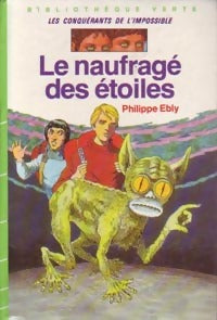 Les conquérants de l'impossible Tome XIII : Le naufragé des étoiles - Philippe Ebly -  Bibliothèque verte (3ème série) - Livre