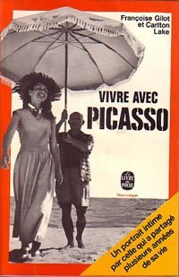 Vivre avec Picasso - Françoise Gilot ; Carlton Lake -  Le Livre de Poche - Livre