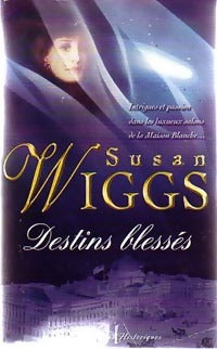Destins blessés - Susan Wiggs -  Grands romans historiques - Livre