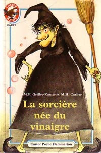 La sorcière née du vinaigre - M.F. Grillot-Kanter -  Castor Cadet - Livre