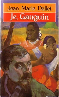 Je, Gauguin - Jean-Marie Dallet -  Pocket - Livre