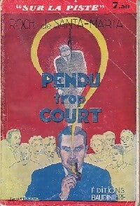 Pendu trop court - Roch De Santa-Maria -  Sur la piste - Livre