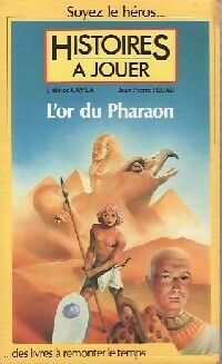Histoires à jouer. L'or du pharaon - Fabrice Cayla ; Jean-Pierre Pecau -  Pocket - Livre