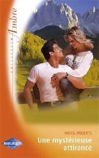 Une mystérieuse attirance - Nora Roberts -  Ambre - Livre