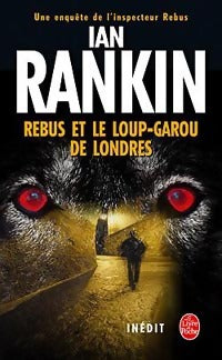 Rebus et le loup-garou de Londres - Ian Rankin -  Le Livre de Poche - Livre