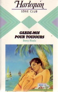 Garde-moi pour toujours - Betty Neels -  Série Club - Livre