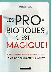 Les probiotiques, une nouvelle façon de se soigner - Anne Dufour ; Danièle Festy -  Bon Plan - Livre