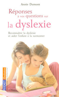 Réponses à vos questions sur la dyslexie - Annie Dumont -  Pocket - Livre