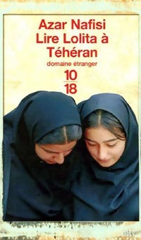 Lire Lolita à Téhéran - Azar Nafisi -  10-18 - Livre