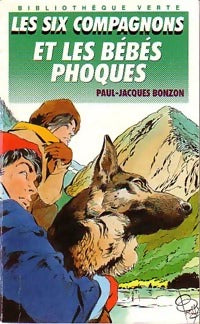 Les six compagnons et les bébés phoques - Paul-Jacques Bonzon -  Bibliothèque verte (4ème série) - Livre
